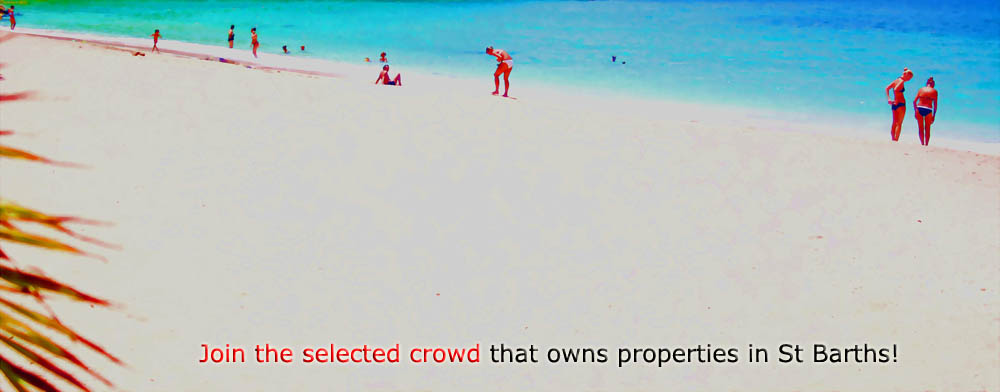 Join the selected crowd that owns properties in St Barths!